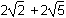 2 square root of 2 plus 2 square root of 5